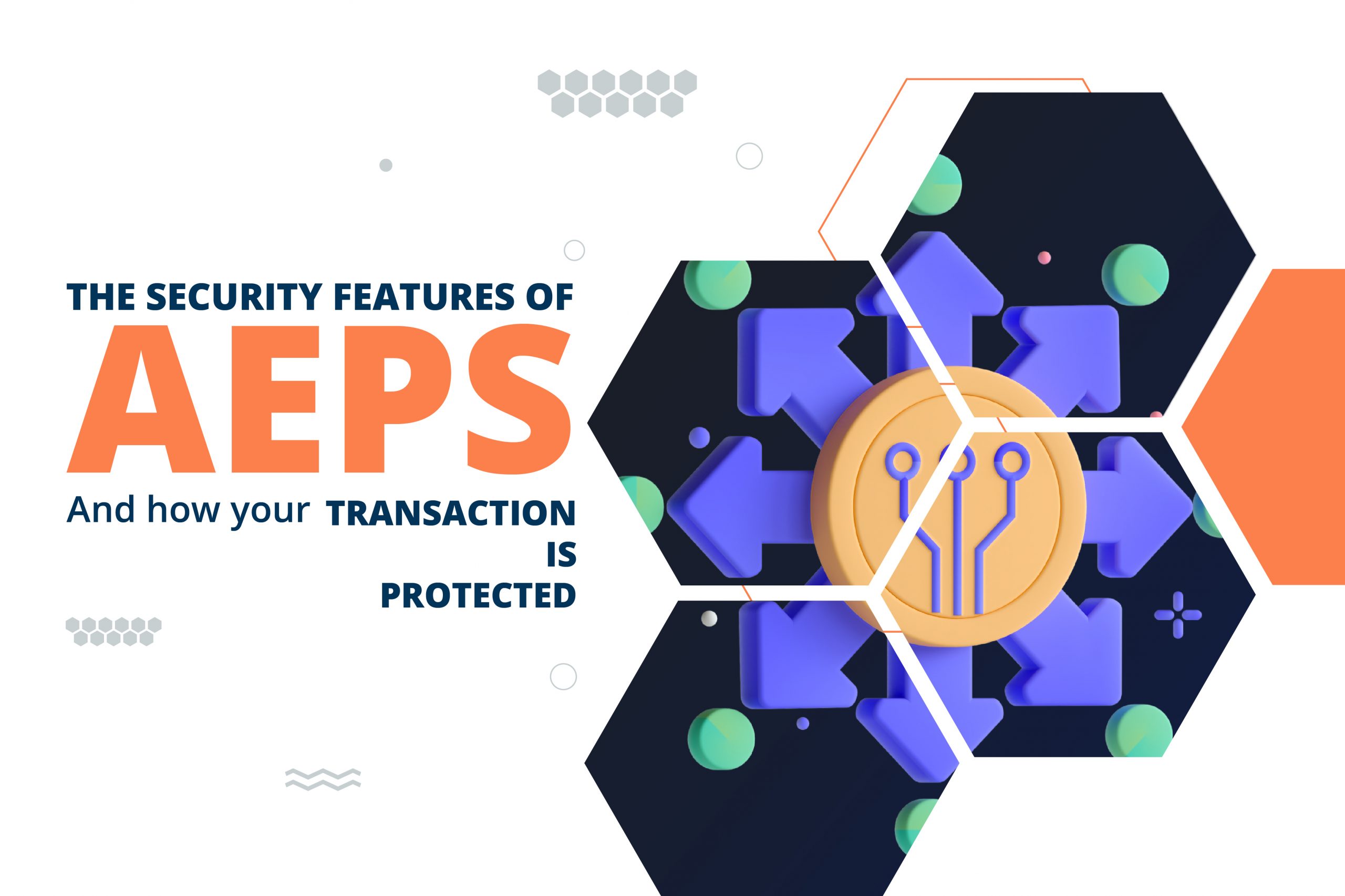 The security features of AEPS and how your transactions are protected:
