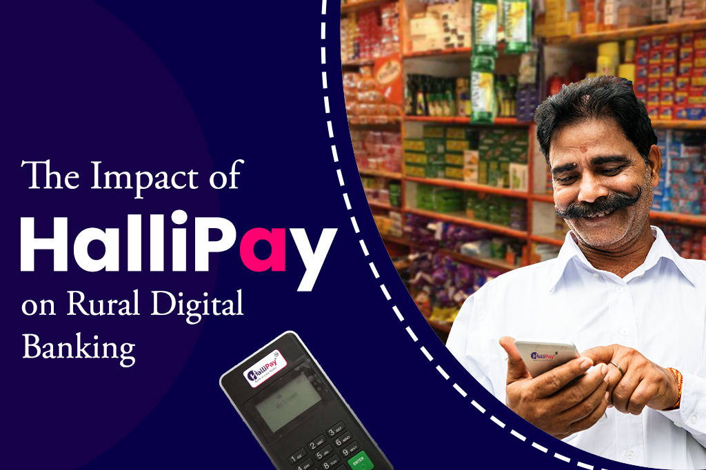 Impact of HalliPay on Rural Digital Banking
